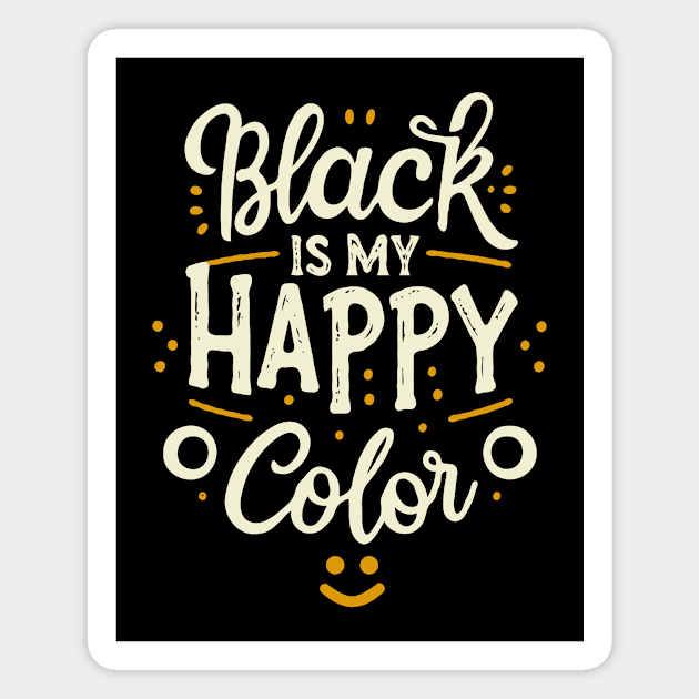 Black is My Happy Color. Black Color Lover Magnet by Chrislkf